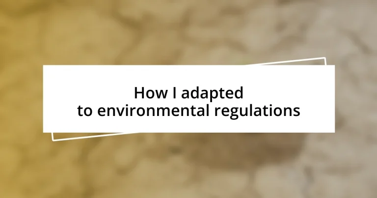 How I adapted to environmental regulations