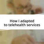 How I adapted to telehealth services