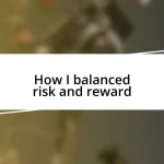 How I balanced risk and reward