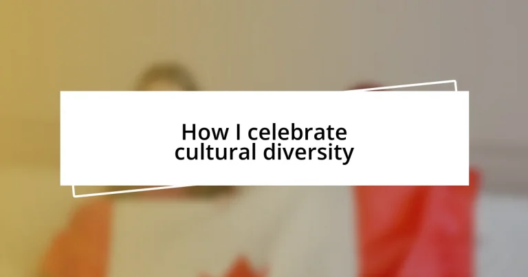 How I celebrate cultural diversity