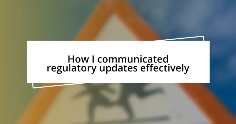 How I communicated regulatory updates effectively