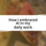 How I embraced AI in my daily work