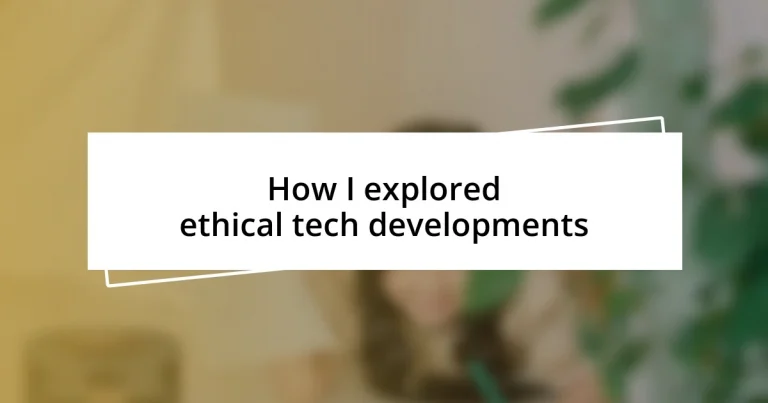 How I explored ethical tech developments