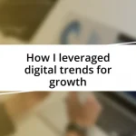 How I leveraged digital trends for growth