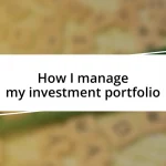 How I manage my investment portfolio