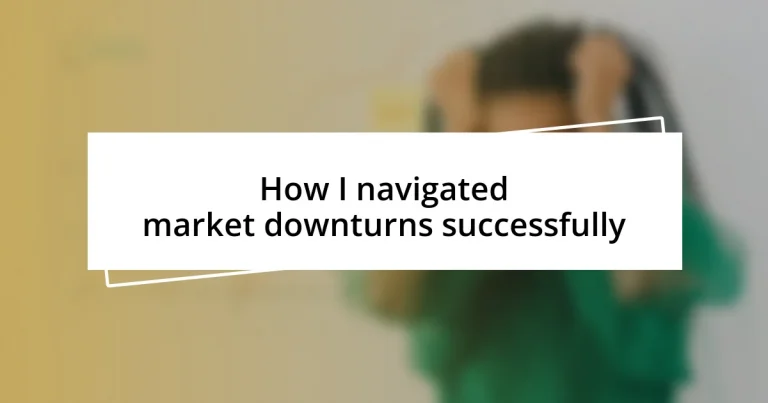 How I navigated market downturns successfully