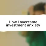 How I overcame investment anxiety