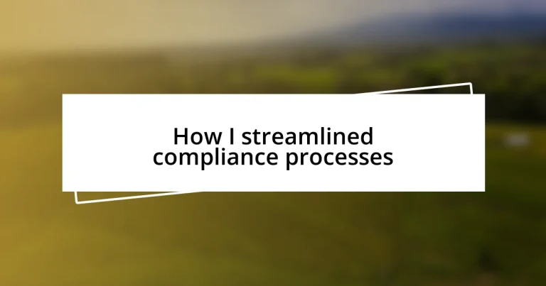 How I streamlined compliance processes