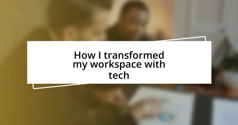 How I transformed my workspace with tech