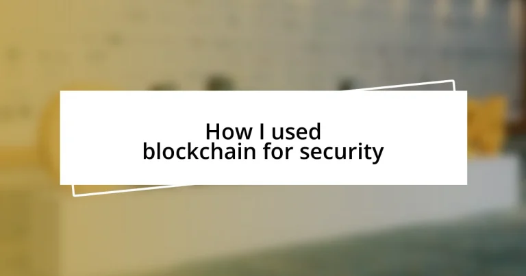 How I used blockchain for security