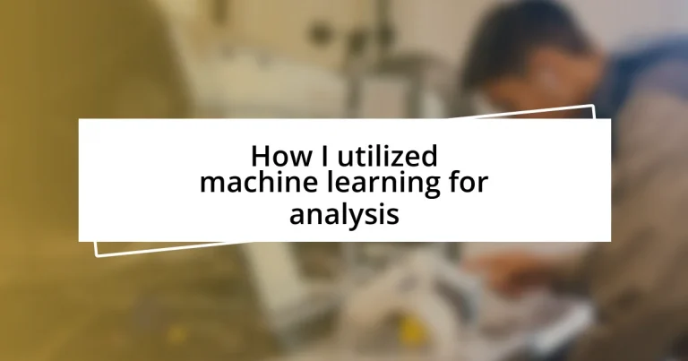 How I utilized machine learning for analysis