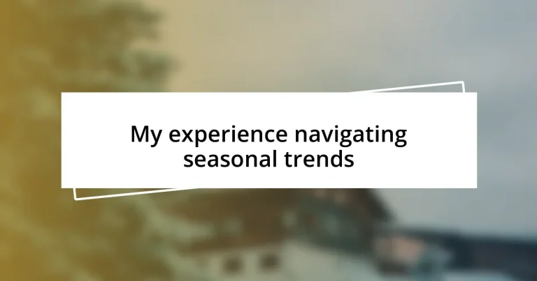 My experience navigating seasonal trends