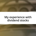 My experience with dividend stocks