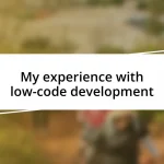 My experience with low-code development