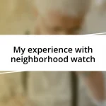 My experience with neighborhood watch