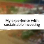 My experience with sustainable investing