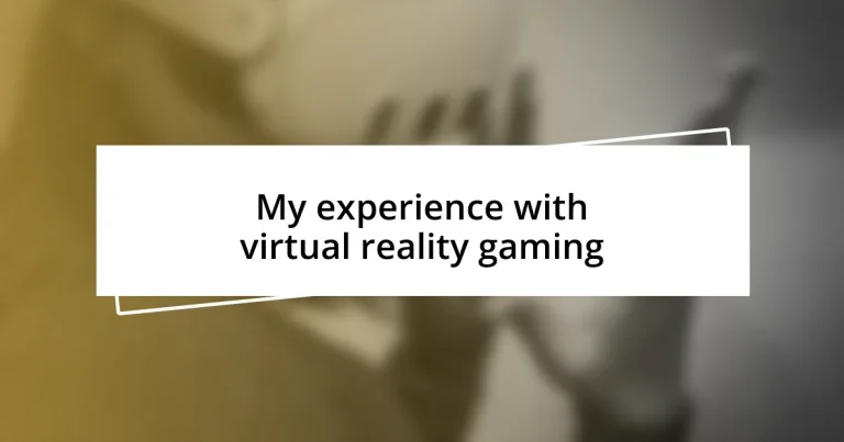 My experience with virtual reality gaming