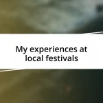 My experiences at local festivals