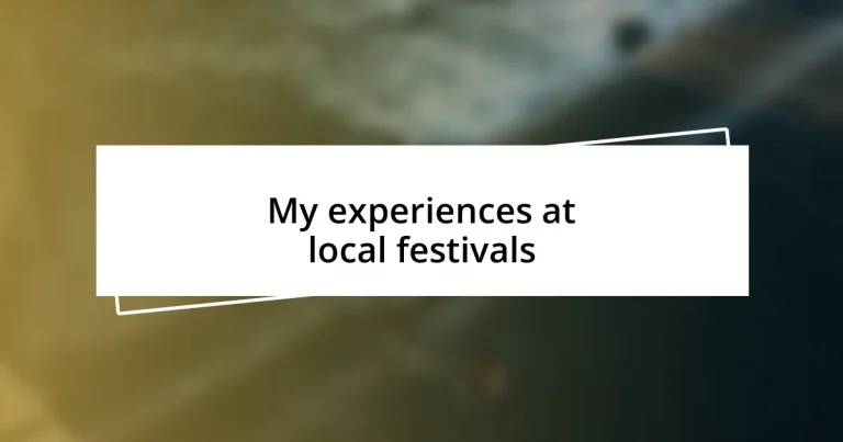 My experiences at local festivals