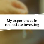 My experiences in real estate investing