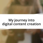 My journey into digital content creation