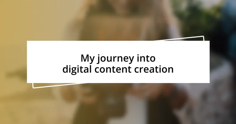 My journey into digital content creation