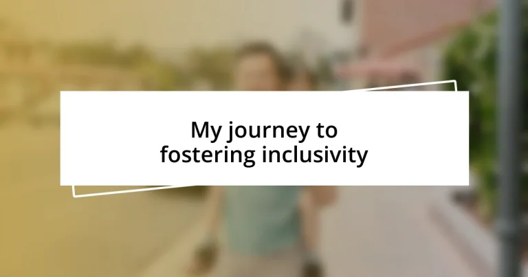 My journey to fostering inclusivity