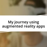 My journey using augmented reality apps