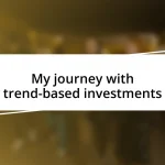 My journey with trend-based investments