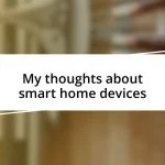 My thoughts about smart home devices