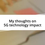 My thoughts on 5G technology impact