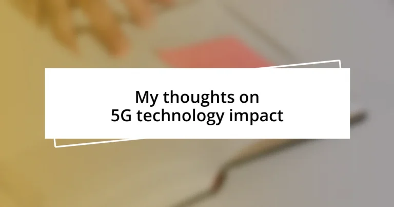 My thoughts on 5G technology impact