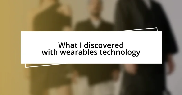 What I discovered with wearables technology