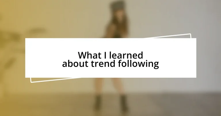 What I learned about trend following