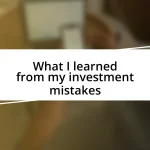 What I learned from my investment mistakes