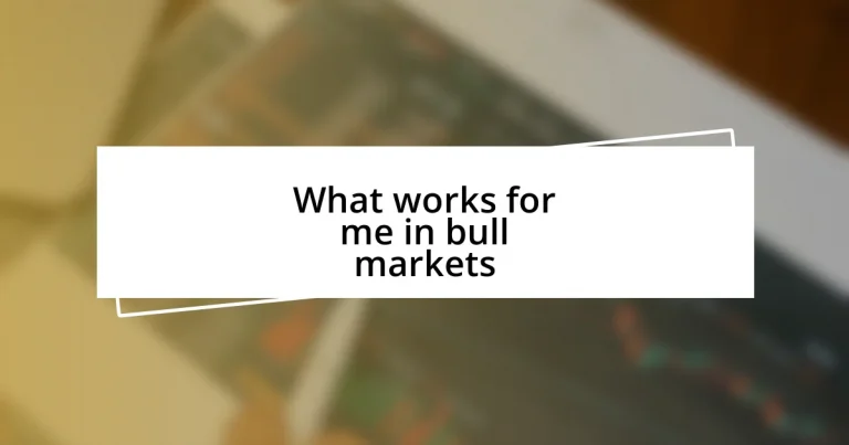 What works for me in bull markets