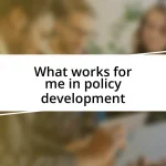 What works for me in policy development