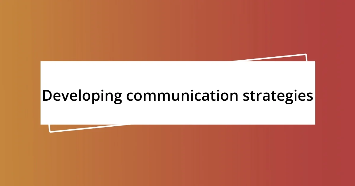 Developing communication strategies