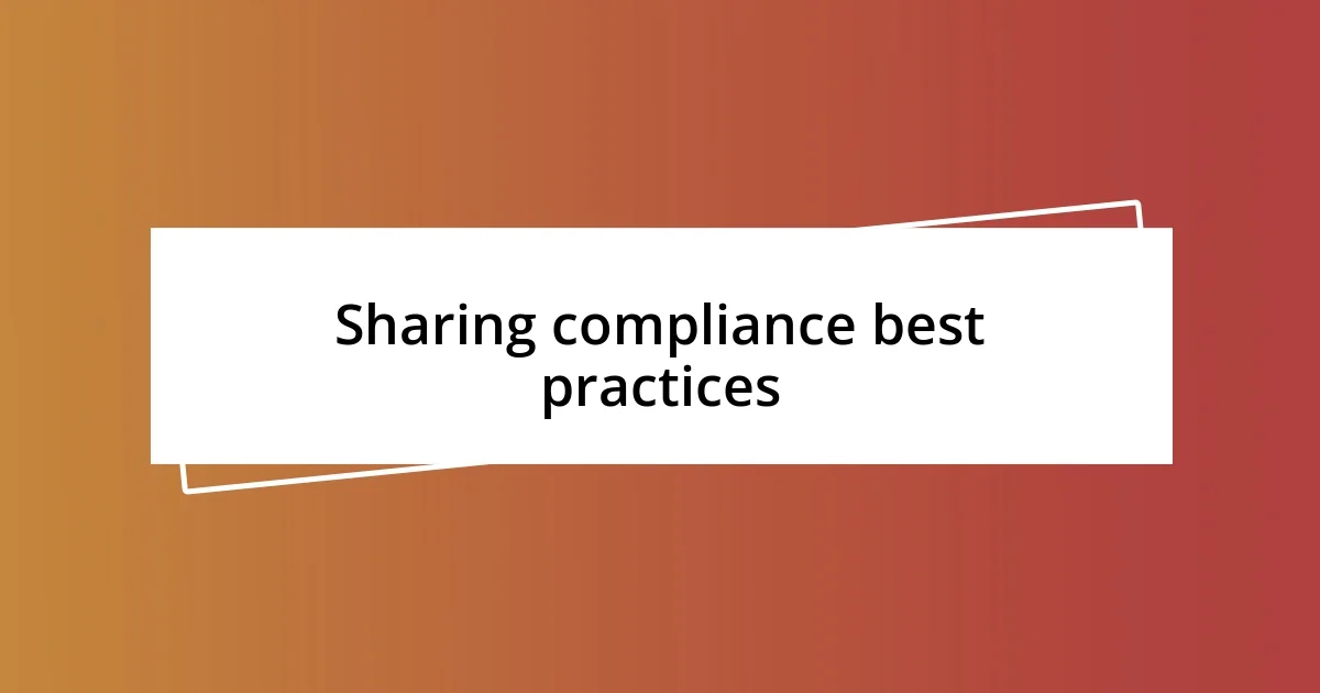 Sharing compliance best practices