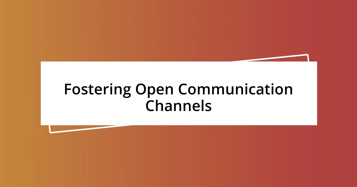 Fostering Open Communication Channels