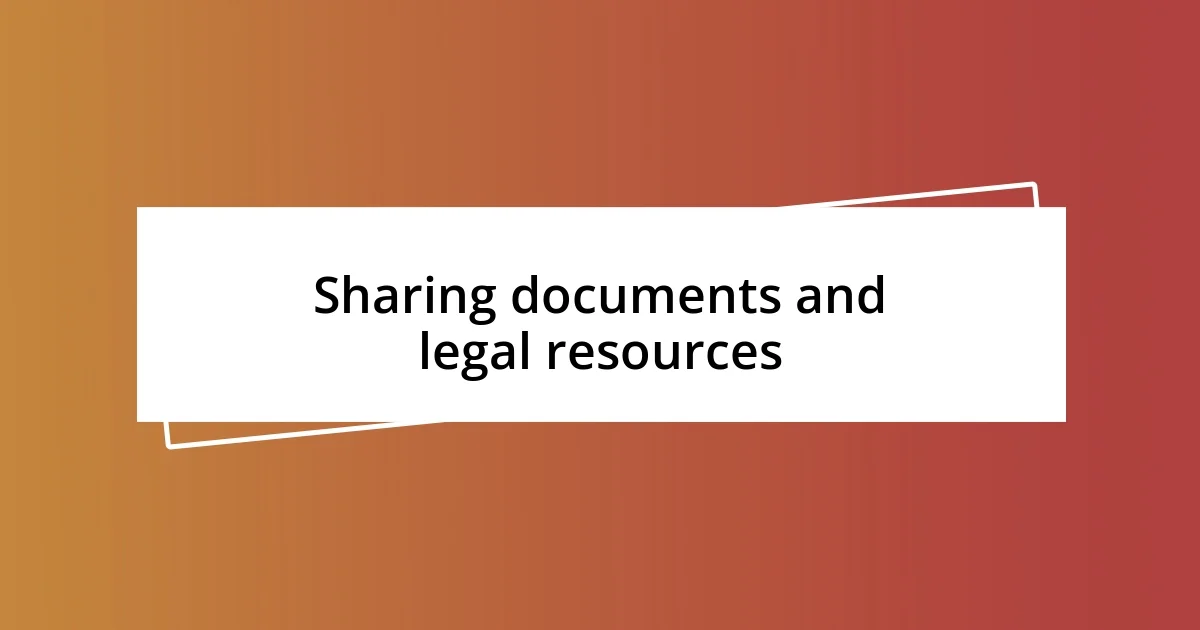 Sharing documents and legal resources