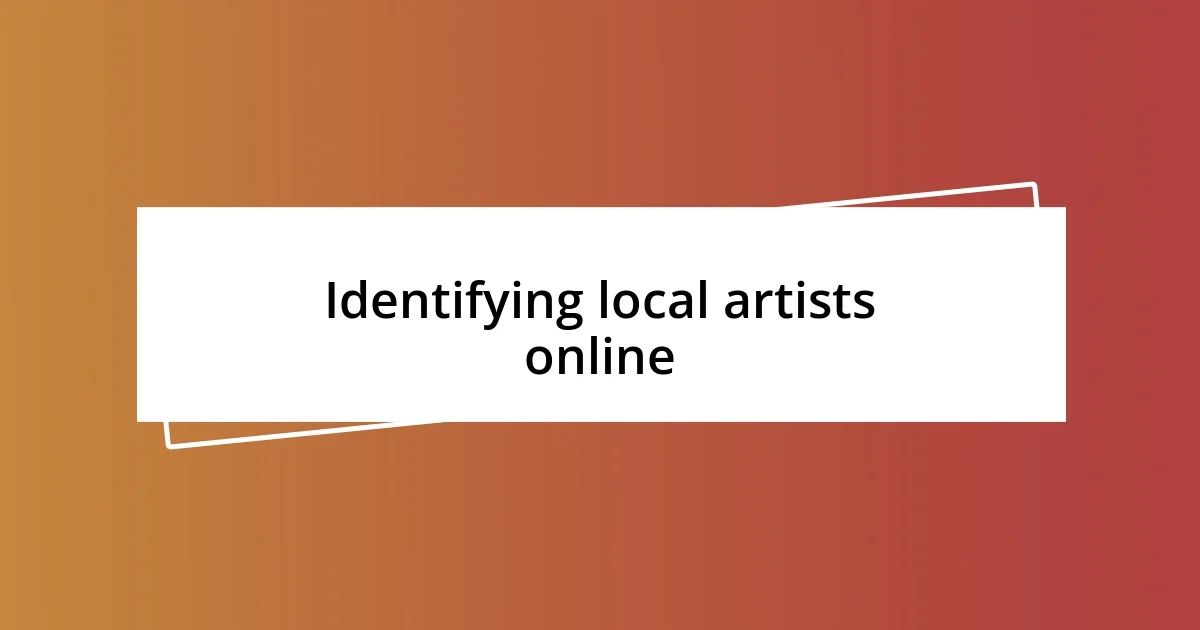 Identifying local artists online