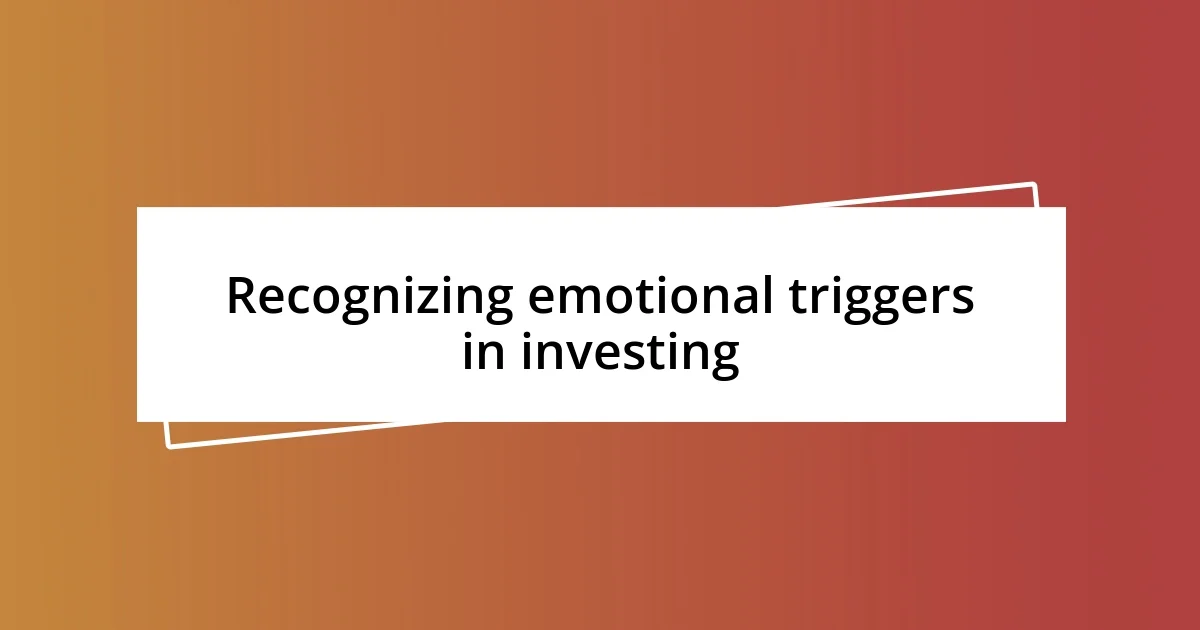 Recognizing emotional triggers in investing