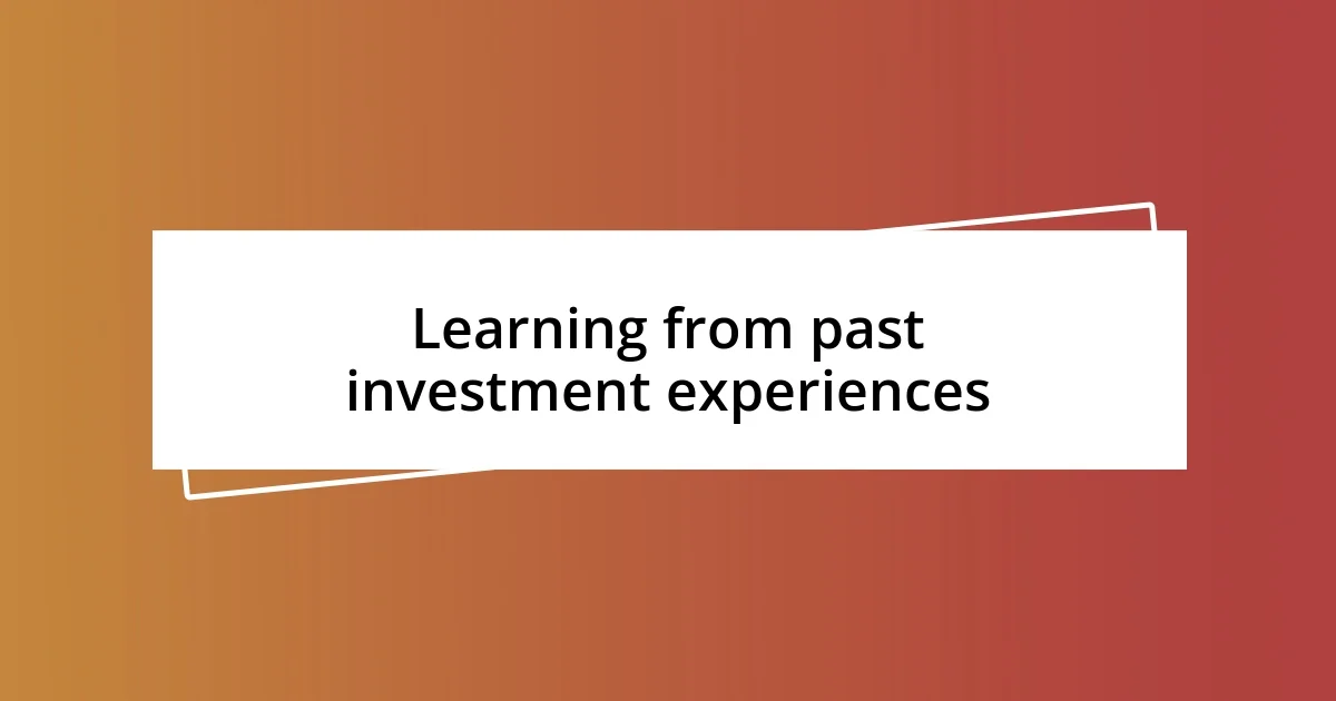 Learning from past investment experiences