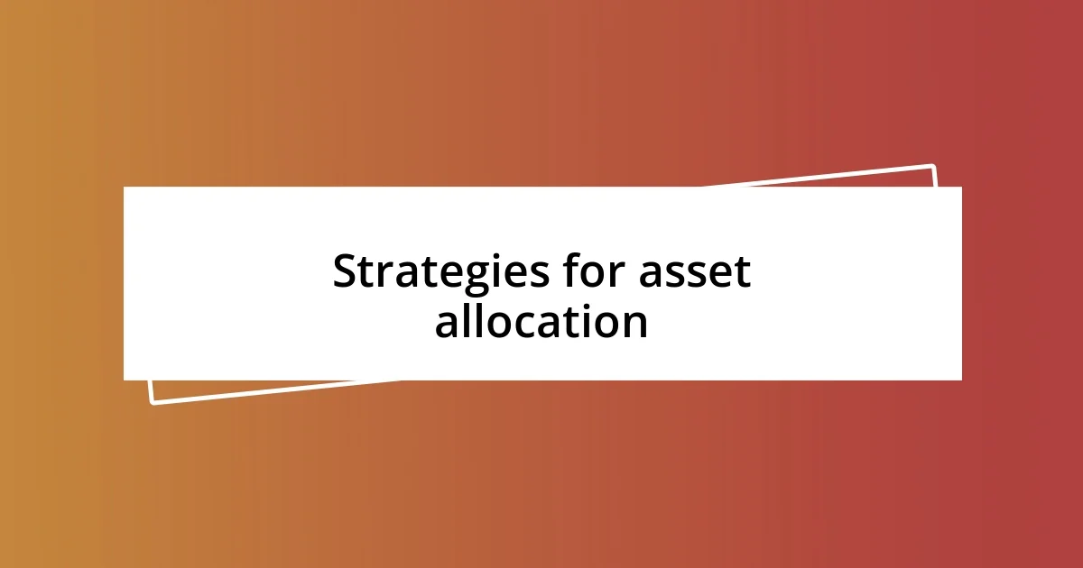 Strategies for asset allocation