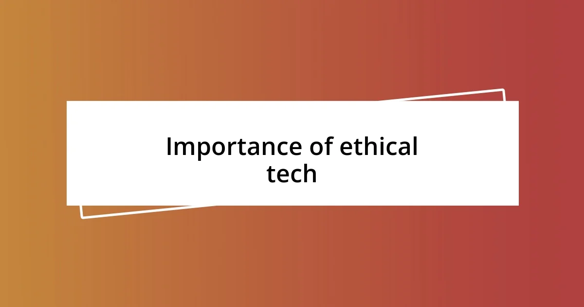 Importance of ethical tech