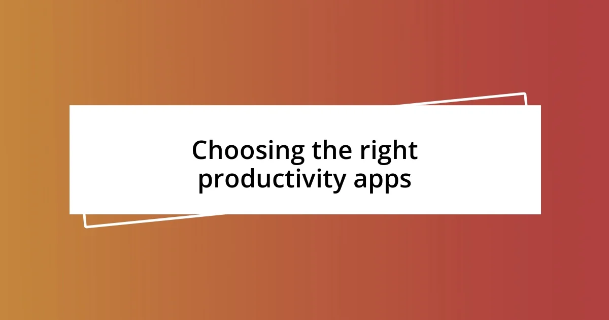 Choosing the right productivity apps