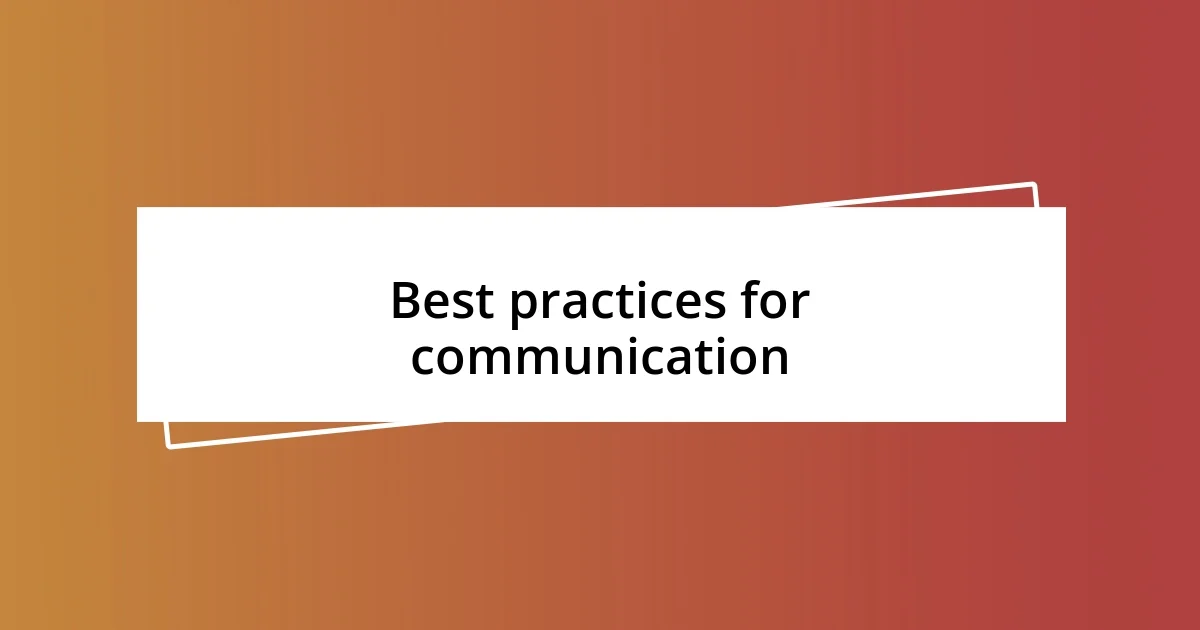 Best practices for communication