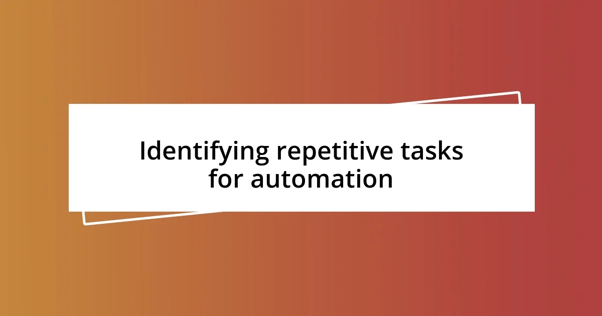 Identifying repetitive tasks for automation