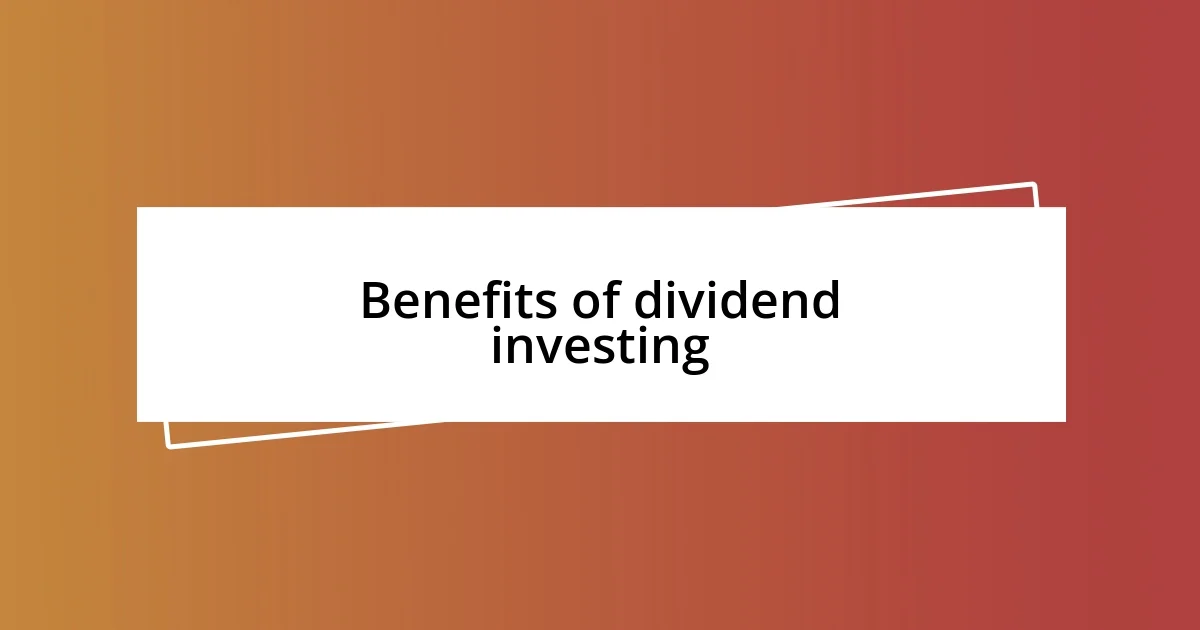 Benefits of dividend investing